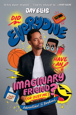 Cover: Did Everyone Have an Imaginary Friend (or Just Me)?: Adventures in Boyhood
