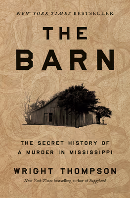 Cover: The Barn: The Secret History of a Murder in Mississippi