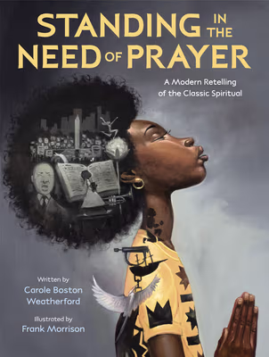 Standing in the Need of Prayer (paperback): A Modern Retelling of the Classic Spiritual