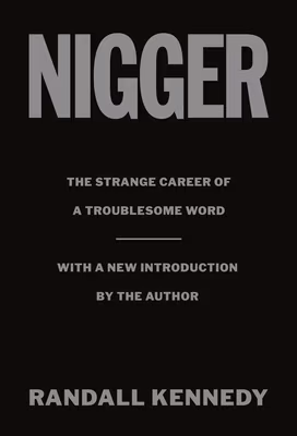 Cover: Nigger: The Strange Career of a Troublesome Word - With a New Introduction by the Author