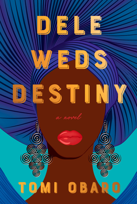 Book Cover Dele Weds Destiny by Tomi Obaro