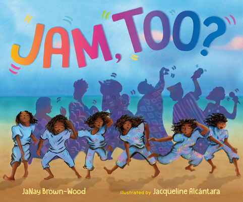 Book Cover Image of Jam, Too? by JaNay Brown-Wood