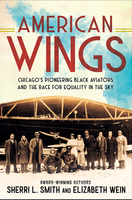Book Cover of American Wings: Chicago’s Pioneering Black Aviators and the Race for Equality in the Sky