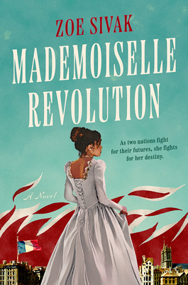 Book Cover Mademoiselle Revolution by Zoe Sivak