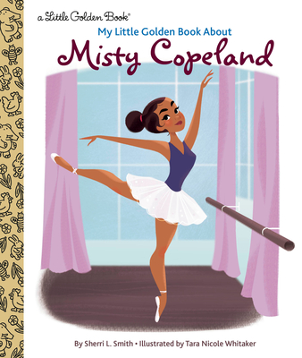 Book Cover My Little Golden Book about Misty Copeland by Sherri L. Smith
