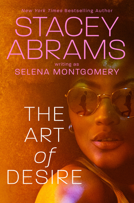 Book Cover The Art of Desire by Stacey Abrams aka Selena Montgomery