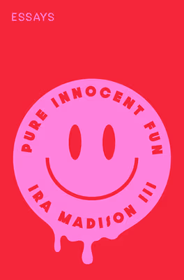 Cover: Pure Innocent Fun: Essays