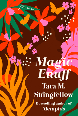 Book Cover Image: Magic Enuff: Poems by Tara M. Stringfellow