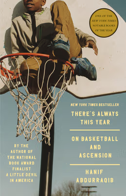 There’s Always This Year (paperback): On Basketball and Ascension