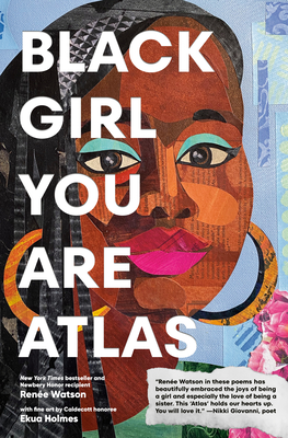 Book Cover Image: Black Girl You Are Atlas by Renée Watson, Illustrated by Ekua Holmes