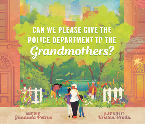 Cover art for Can We Please Give the Police Department to the Grandmothers?