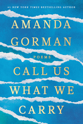 Book cover of Call Us What We Carry: Poems by Amanda Gorman