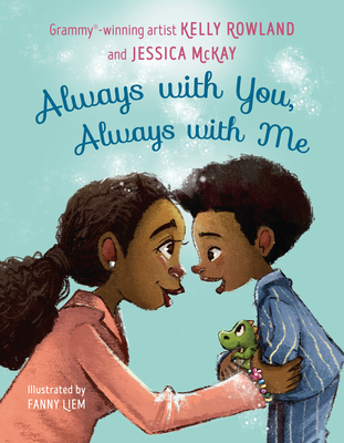 Click for more detail about Always with You, Always with Me by Kelly Rowland and Jessica McKay