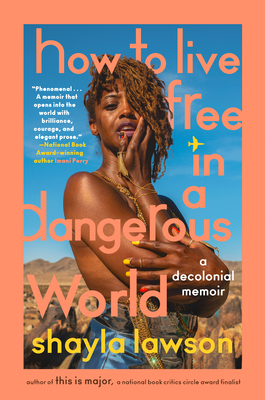 Book Cover of How to Live Free in a Dangerous World: A Decolonial Memoir
