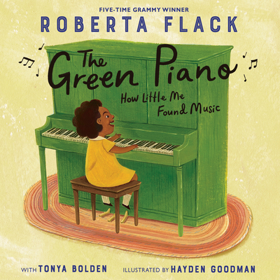 Click for more detail about The Green Piano: How Little Me Found Music by Roberta Flack and Tonya Bolden