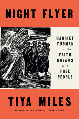 Book Cover Night Flyer: Harriet Tubman and the Faith Dreams of a Free People by Tiya Miles