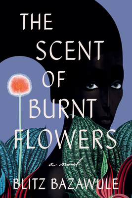 Book Cover The Scent of Burnt Flowers  by Blitz Bazawule