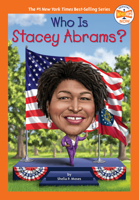 Book Cover Who Is Stacey Abrams? by Shelia P. Moses