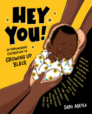 Book cover of Hey You!: An Empowering Celebration of Growing Up Black by Dapo Adeola