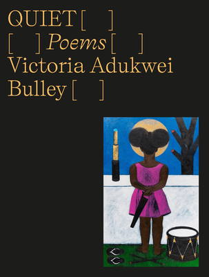 Book cover image of Quiet: Poems by Victoria Adukwei Bulley
