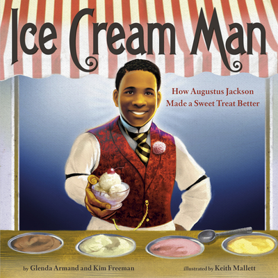 Book Cover Ice Cream Man: How Augustus Jackson Made a Sweet Treat Better by Glenda Armand