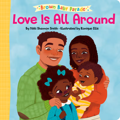 Cover: Love Is All Around: A Brown Baby Parade Book