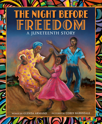 Book Cover Image: The Night Before Freedom: A Juneteenth Story by Glenda Armand