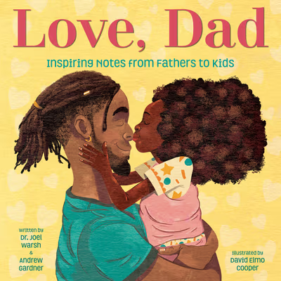 Cover: Love, Dad: Inspiring Notes from Fathers to Kids