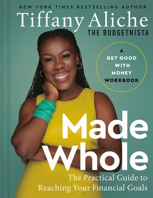 Book Cover Made Whole: The Practical Guide to Reaching Your Financial Goals by Tiffany Aliche
