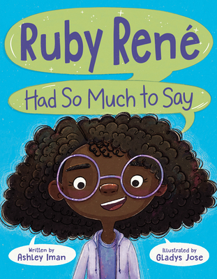 Book Cover Image of Ruby René Had So Much to Say by Ashley Iman