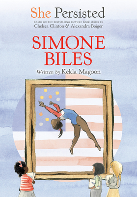 Book Cover Image of She Persisted: Simone Biles by Kekla Magoon