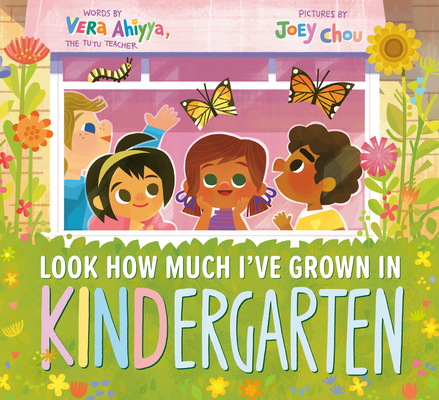 Book Cover Look How Much I’ve Grown in Kindergarten by Vera Ahiyya