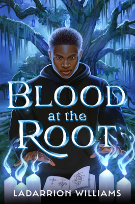 Book Cover Image of Blood at the Root by LaDarrion Williams