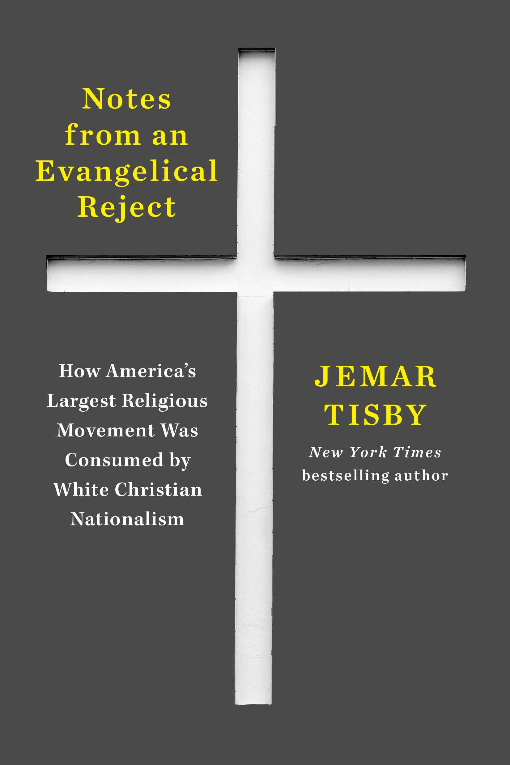 Cover: Notes from an Evangelical Reject: How America’s Largest Religious Movement Was Consumed by White Christian Nationalism