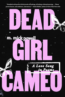 Click for more detail about Dead Girl Cameo: A Love Song in Poems by m. mick powell