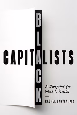 Cover: Black Capitalists: A Blueprint for What Is Possible