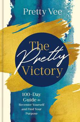 Cover: The Pretty Victory: 100-Day Guide to Recenter Yourself and Find Your Purpose