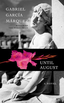 Book Cover Image of Until August by Gabriel Garcia Marquez