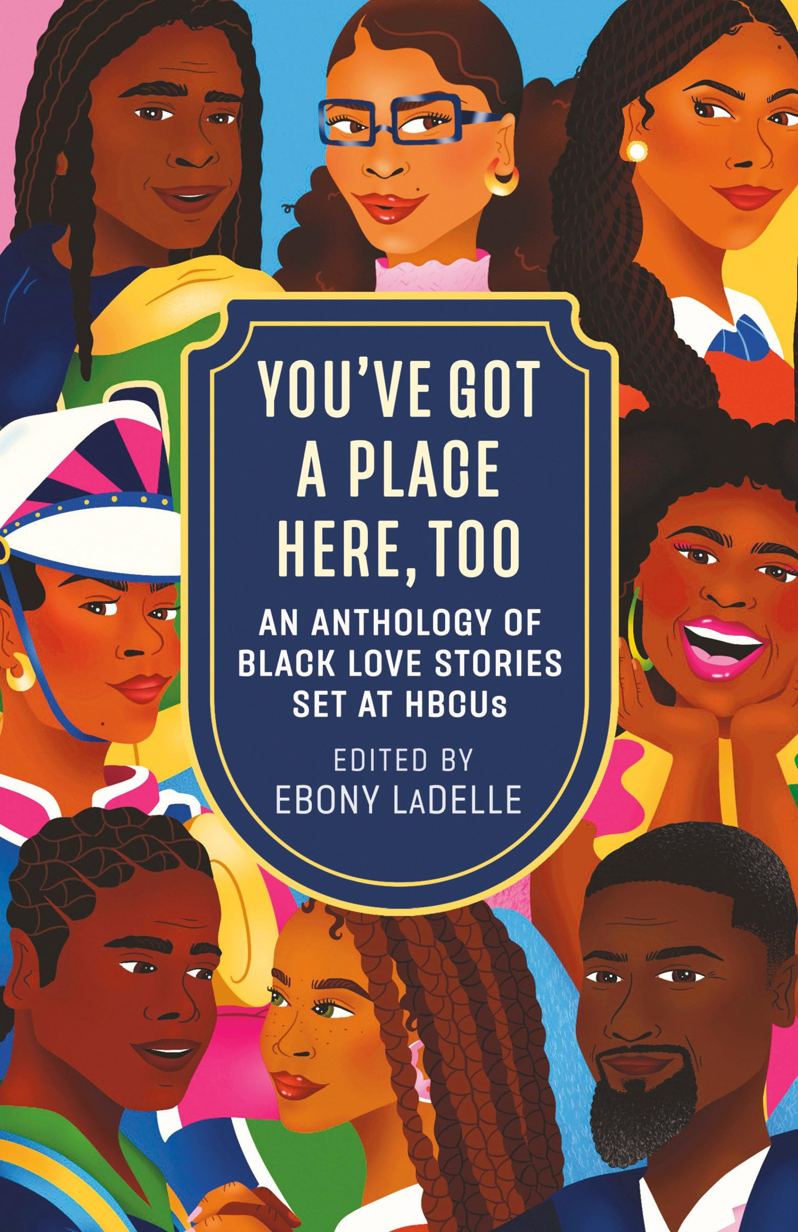 You’ve Got a Place Here, Too: An Anthology of Black Love Stories Set at Hbcus