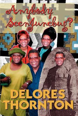 Click for more detail about Anybody Seen Junebug? by Delores Thornton