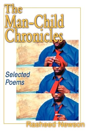The Man-Child Chronicles: Selected Poems