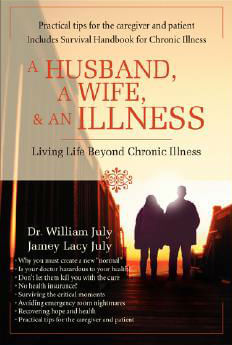 Book Cover A Husband, A Wife, & An Illness: Living Life Beyond Chronic Illness by William July and Jamey Lacy July