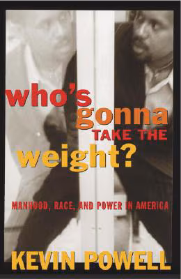 Who’s Gonna Take the Weight:  Manhood, Race, and Power in America