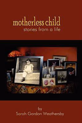 Cover: Motherless Child - Stories from a Life