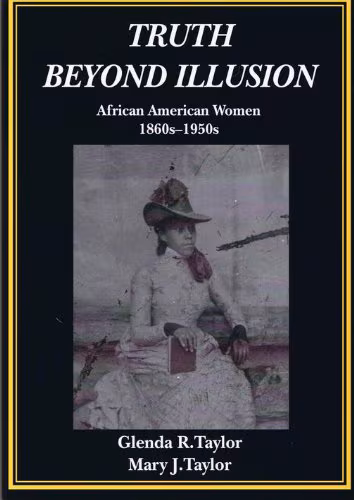 Truth Beyond Illusion: African American Women, 1860s-1950s