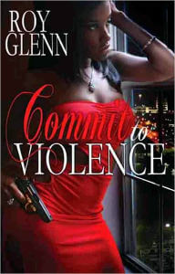 Book Cover Commit To Violence by Roy Glenn