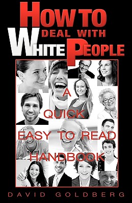 Book cover of How To Deal With White People by David Goldberg