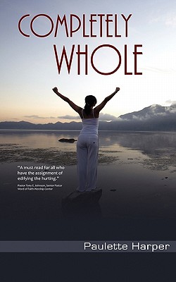 Book Cover Image of Completely Whole by Paulette Harper