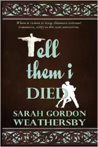 Book Cover Tell Them I Died by Sarah Gordon Weathersby