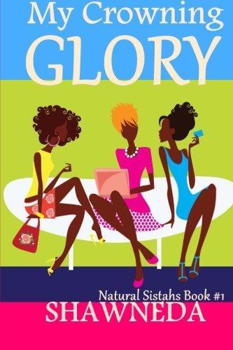 Book Cover Image of My Crowning Glory (Natural Sistahs) by Shawneda Marks
